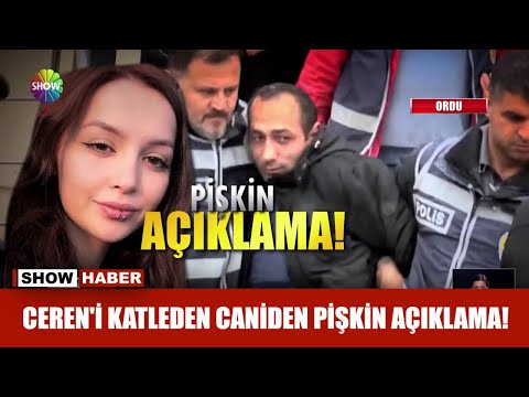 Ceren'i katleden caniden pişkin açıklama!