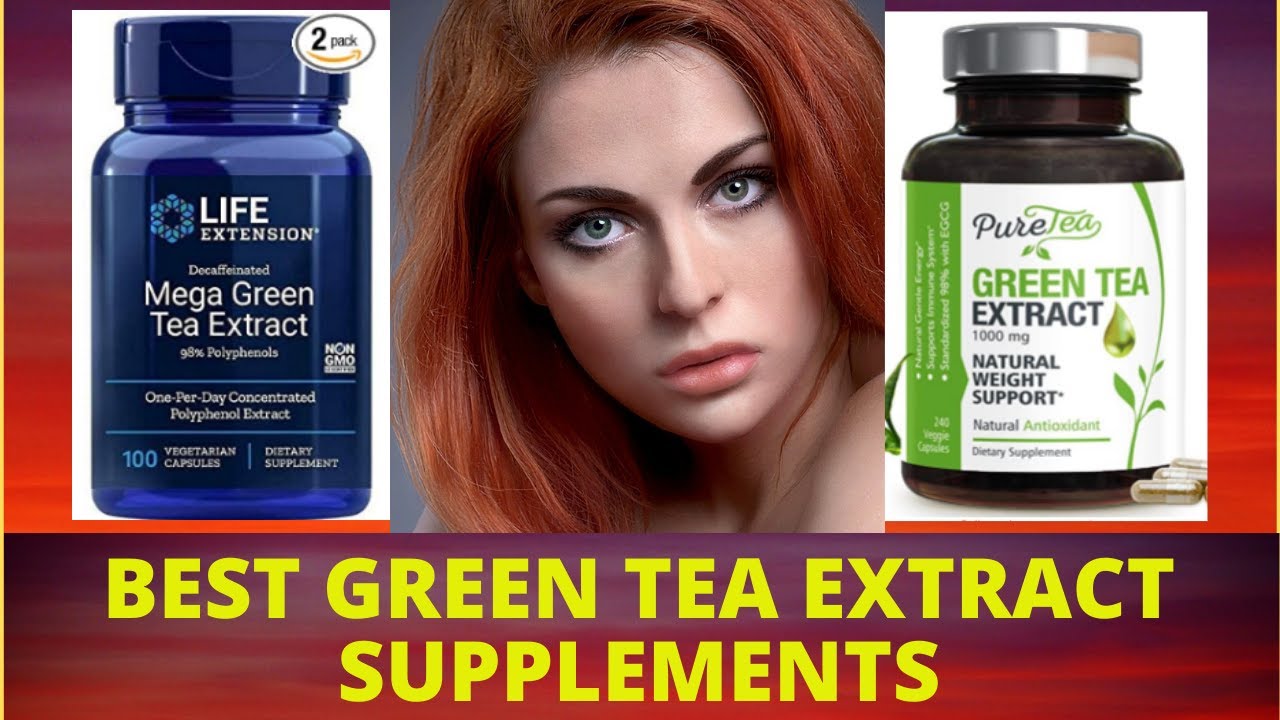 Best Green Tea Extract Supplements In 2021 YouTube