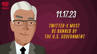 TWITTER-X MUST BE BANNED BY THE U.S. GOVERNMENT - 11.17.23 | Countdown with Keith Olbermann