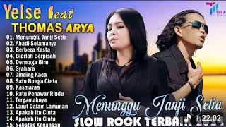 YELSE FEAT THOMAS ARYA - MENUNGGU JANJI SETIA || SLOW ROCK TERBAIK FULL ALBUM