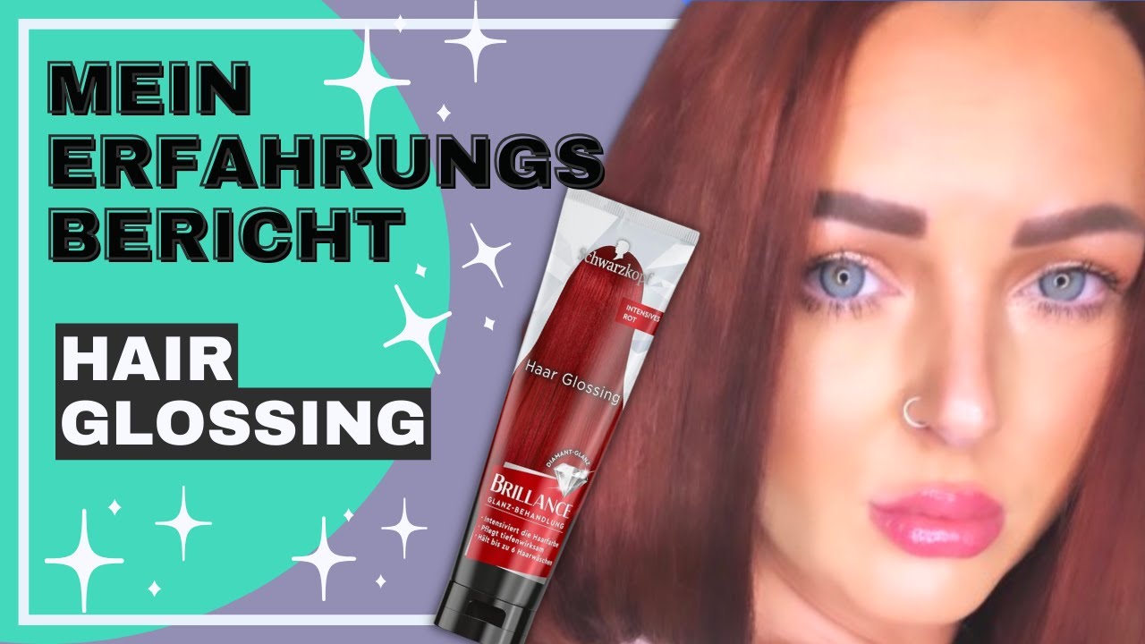 hair glossing schwarzkopf rot |Meine Erfahrungen |