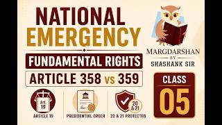 Emergency Provisions - 05 | Article 358 vs 359 | Fundamental Rights During Emergency