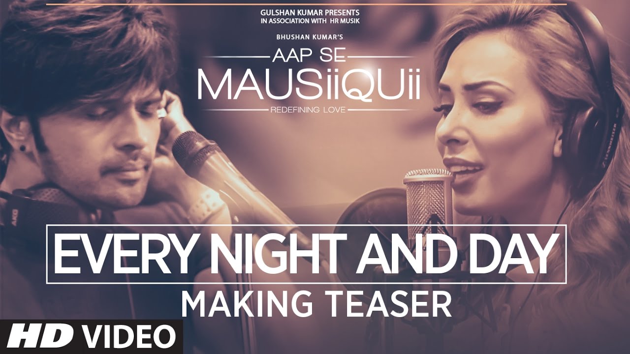 Every Night And Day Making Teaser Video  AAP SE MAUSIIQUII  Himesh Reshammiya  Lulia Vantur