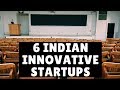 6 INDIAN INNOVATIVE STARTUPS - INDIAN STARTUP STORIES 