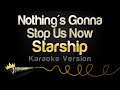 Starship - Nothing's Gonna Stop Us Now (Karaoke Version)