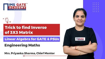 A Trick to find Inverse of 3*3 Matrix I Priyanka Sharma | Linear Algebra for GATE & PSUs