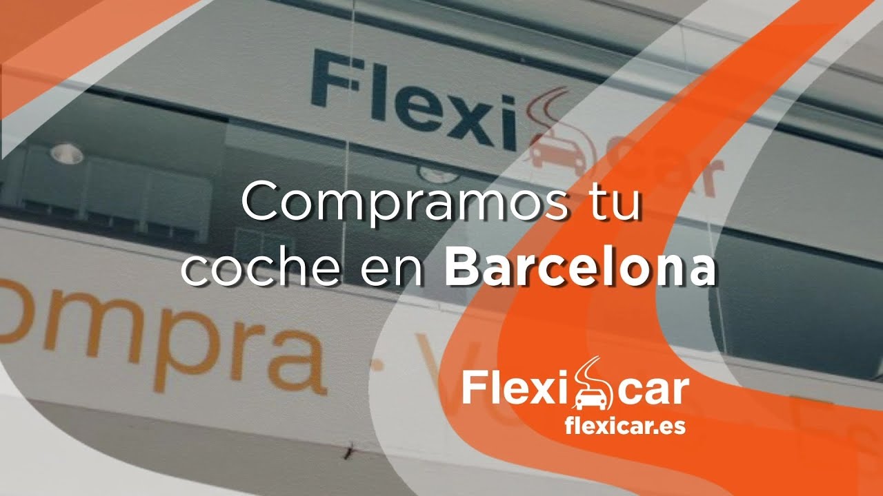 En Flexicar Compramos tu Coche en Barcelona 💰 Compramos tu coche en En Flexicar Compramos tu Coche en Barcelona 💰 Compramos tu coche en