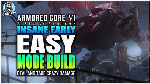 This OP ARMORED CORE 6 Tetrapod Build Is The Early EASY MODE