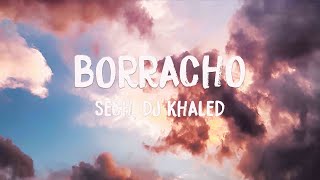 Borracho - Sech, DJ Khaled (Lyrics Version) 🛸