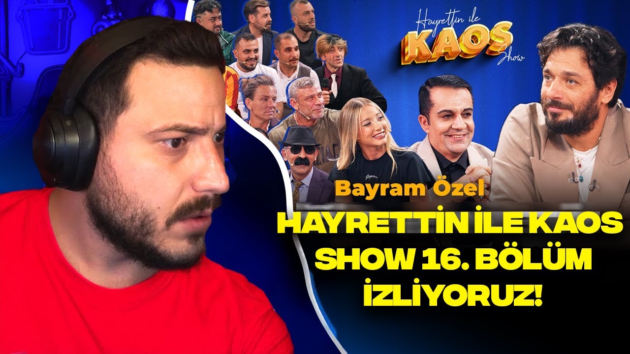 HAYRETTİN İLE KAOS SHOW 16. BÖLÜM İZLİYORUZ!