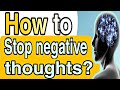 How to stop negative thoughts  health and happiness