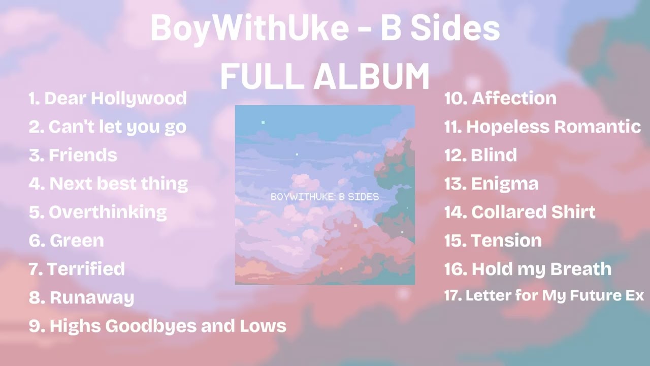 FINALLY! BoyWithUke - B Sides FULL ALBUM 