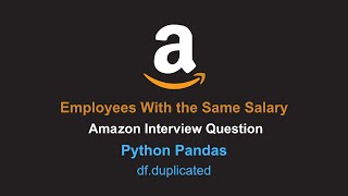Employees With the Same Salary - Amazon Interview Question - Pandas - Method 1