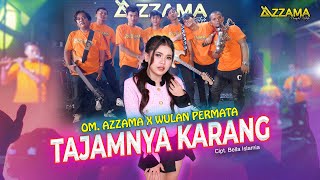 Tajamnya Karang - OM Azzama Feat Wulan Permata