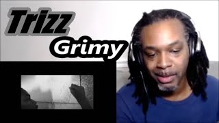 Trizz - Grimy | MY REACTION |