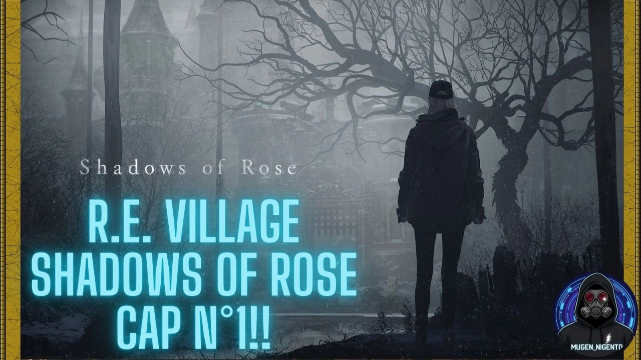 VOLVEMOS AL CASTILLO  DIMITRESCU  - RESIDENT EVIL VILLAGE:SHADOWS OF ROSE-CAP. 1