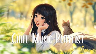 Enjoy Your Day 🍂 Morning music to make you feed so good ~ Chill Music Playlist