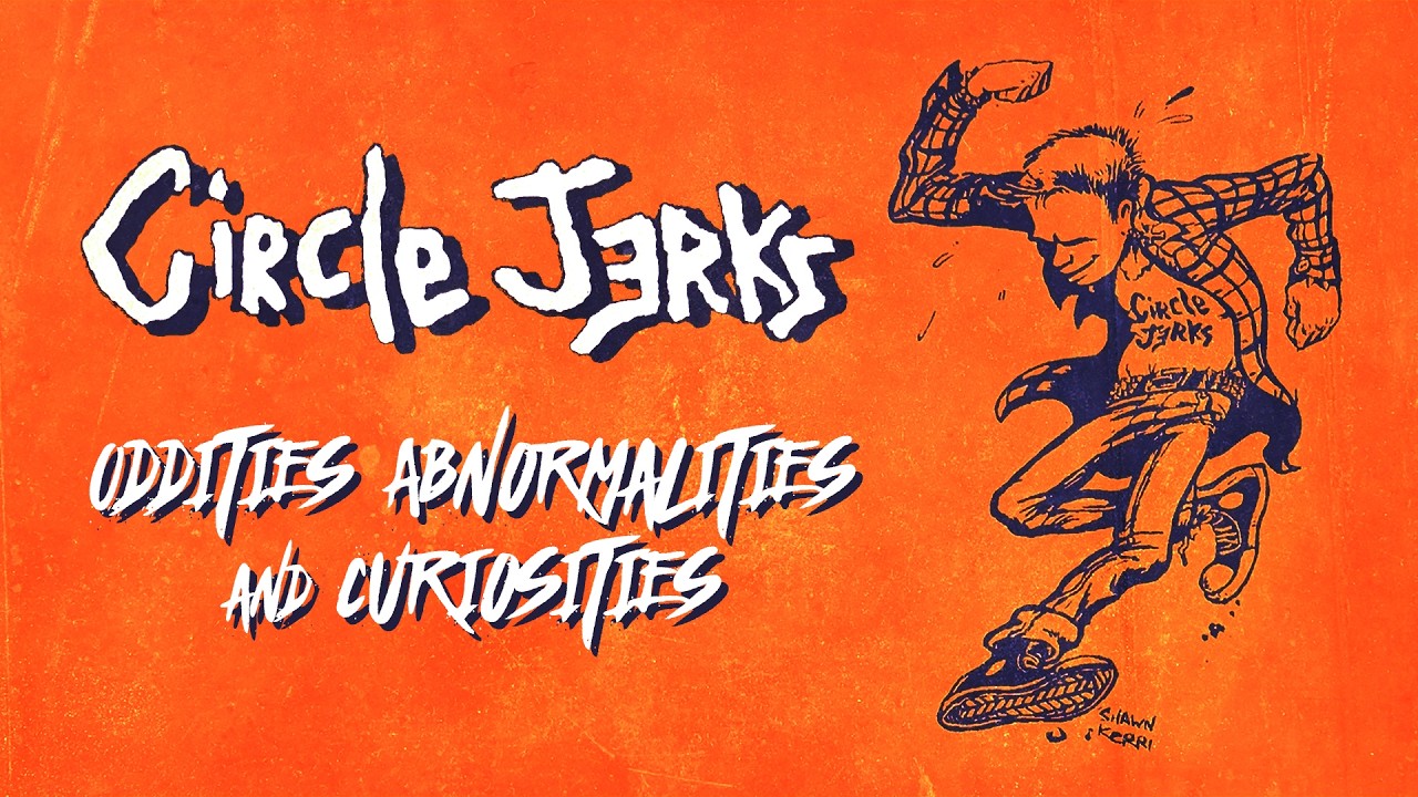 CIRCLE JERKS - “Oddities, Abnormalities & Curiosities” - 1995