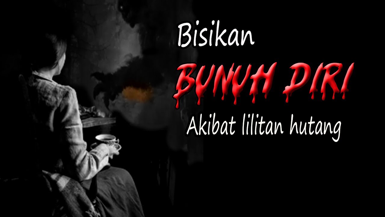 KISAH NGERI ❗️❗️BISIKAN BU*NUH DIRI AKIBAT LILITAN HUTANG