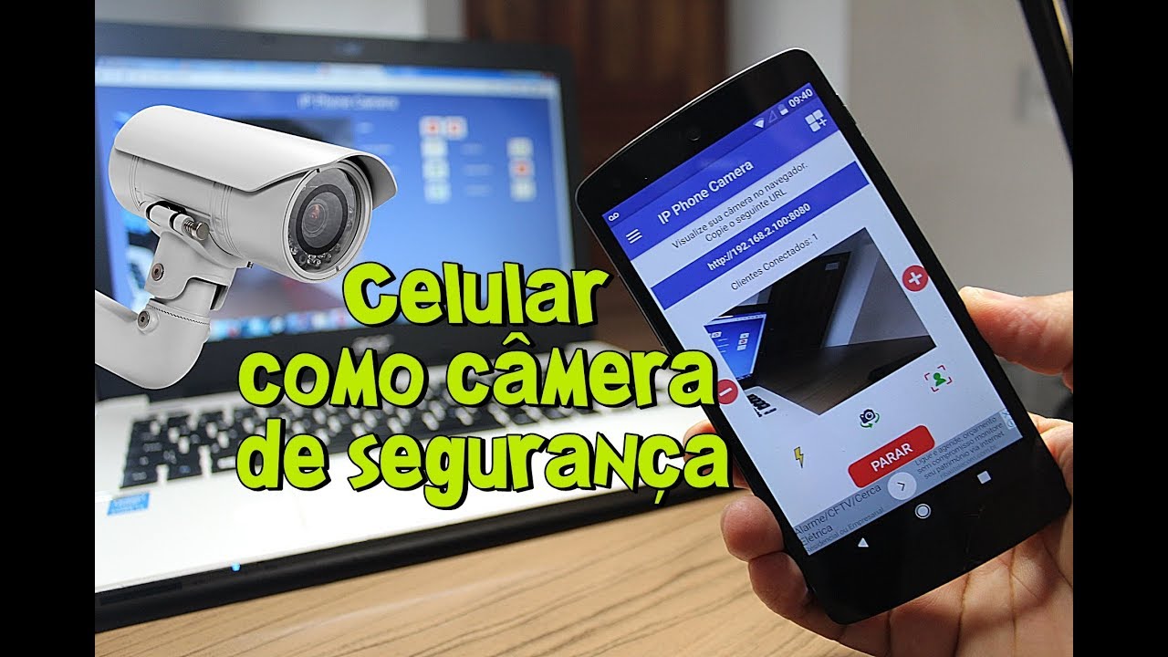 Como Invadir Câmera De Segurança Do Vizinho Pelo Celular Como Transformar seu Celular Android em uma Câmera de Segurança [2017