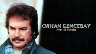 Orhan Gencebay - Ayrılık Nikahı Resimi