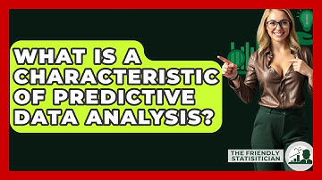 What Is A Characteristic Of Predictive Data Analysis? - The Friendly Statistician