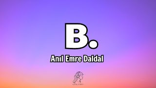 Anıl Emre Daldal - B Sözlerilyrics Şarkı Sözleri 