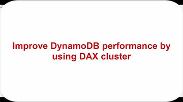 Improve DynamoDB Performance with DAX