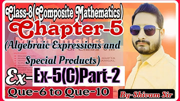 Class-8(Composite Mathematics) Chapter-5(Algebraic Expressions&Special Products)Ex-5(C)By-Shivam Sir