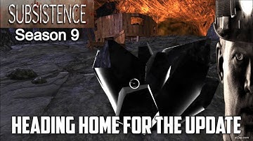Heading Home For The Update / Subsistence Season 9 Part Deux