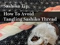 Sashiko Tips // How to avoid tangling the Sashiko Thread