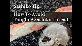 Sashiko Tips // How to avoid tangling the Sashiko Thread