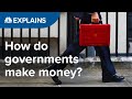 How do governments make money? 