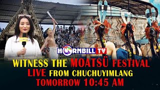 MOATSU FESTIVAL CELEBRATION | LIVE FROM CHUCHUYIMLANG | ONLY ON HORNBILLTV | TOMORROW 10:45 AM