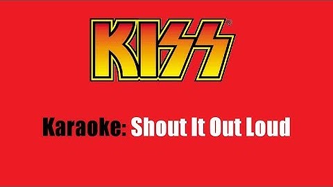 Shout It Out Loud Karaoke version - Karaoke performance video thumbnail