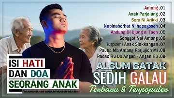 Lagu Batak Terbaru 2025 Isi Hati Dan Doa Seorang Anak || Album Batak Galau Sedih Yang Menginspirasi