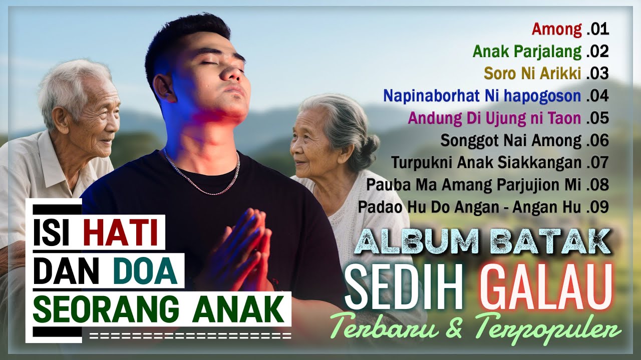 Lagu Batak Terbaru 2025 Isi Hati Dan Doa Seorang Anak || Album Batak Galau Sedih Yang Menginspirasi