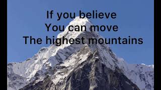 If You believe You can move the mountains..
