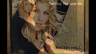 Faith Hill - The Way You Love Me (Chris&#39; Infinity Revisit)