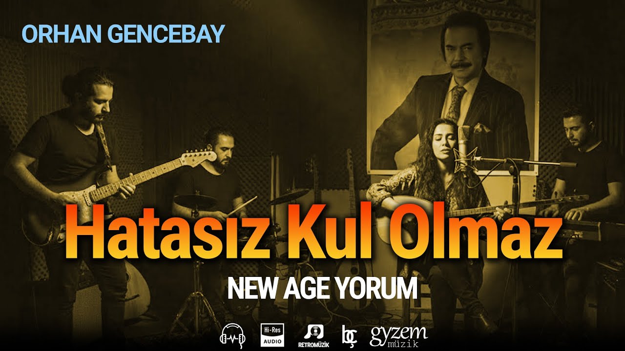 Hatasız Kul Olmaz - Orhan Gencebay - New Age yorum