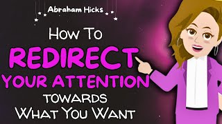 New Workshop 2024 😍 How to Redirect Your Attention Towards What You Want🌈Abraham Hicks