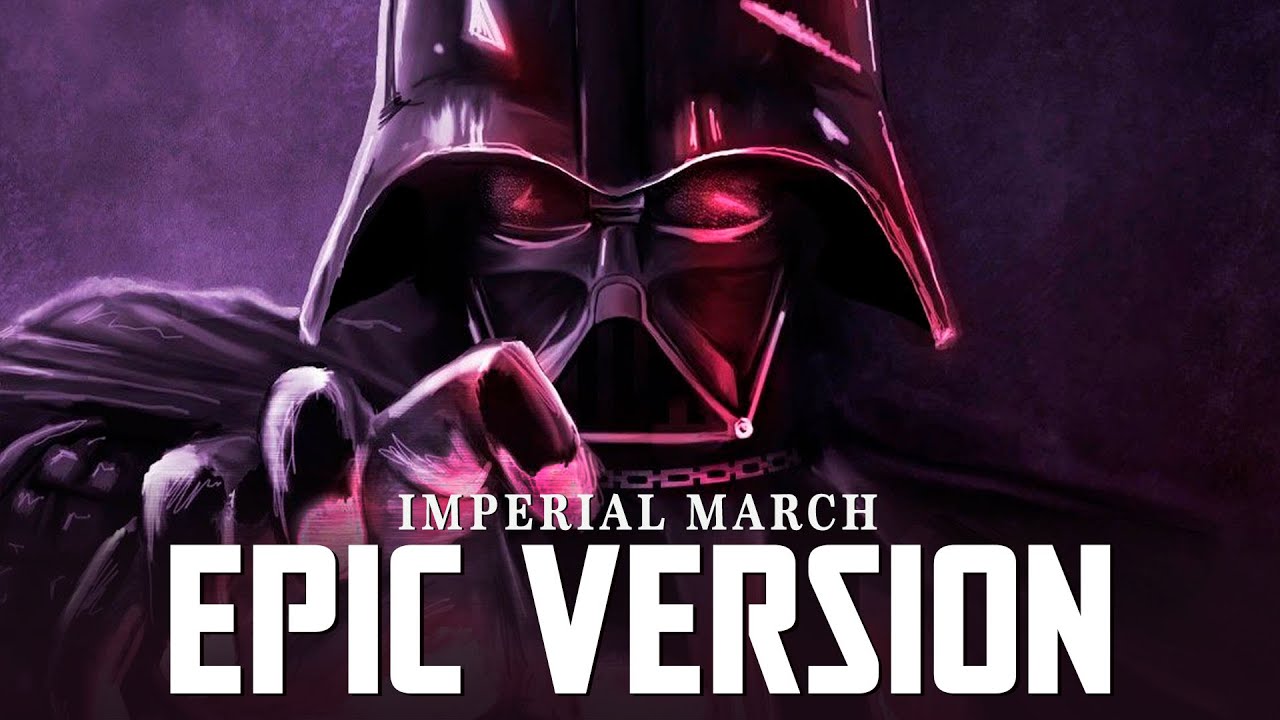 Star Wars: Imperial March - Darth Vader Theme | EPIC VERSION Star Wars: Imperial March - Darth Vader Theme | EPIC VERSION