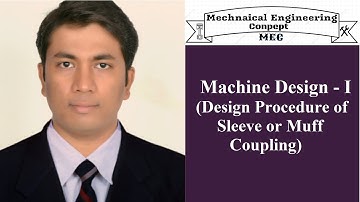 Machine Design - I (Design Procedure of Sleeve or Muff Coupling)
