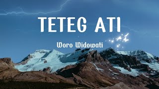 Teteg Ati - Woro Widowati ( Lirik Lagu)