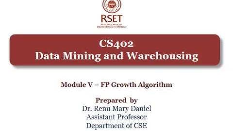 CS402 Data Mining and Warehousing Module 5 FP Growth Algorithm