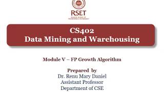 CS402 Data Mining and Warehousing Module 5 FP Growth Algorithm