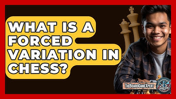 What Is A Forced Variation In Chess? - The Board Game Xpert