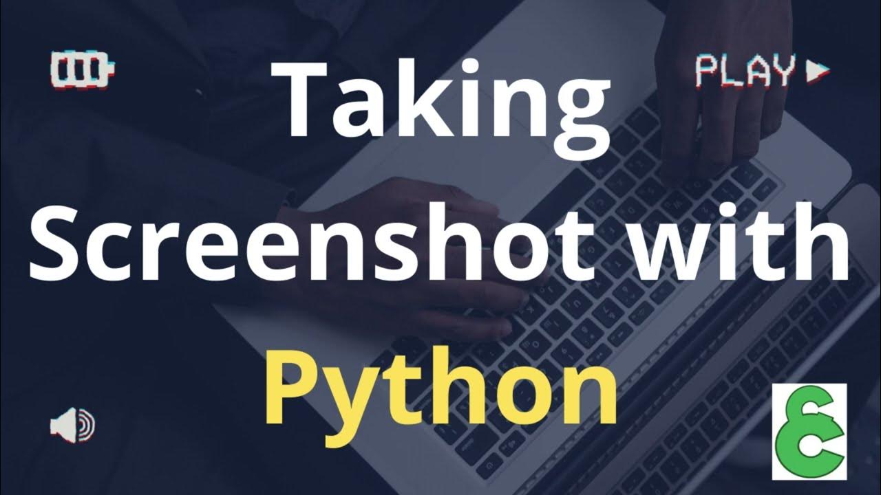 برنامج بسيط يقوم باخذ Screenshot باستخدام كود بايثون - YouTube