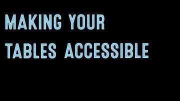 Coding for Beginners: How to make a table accessible?