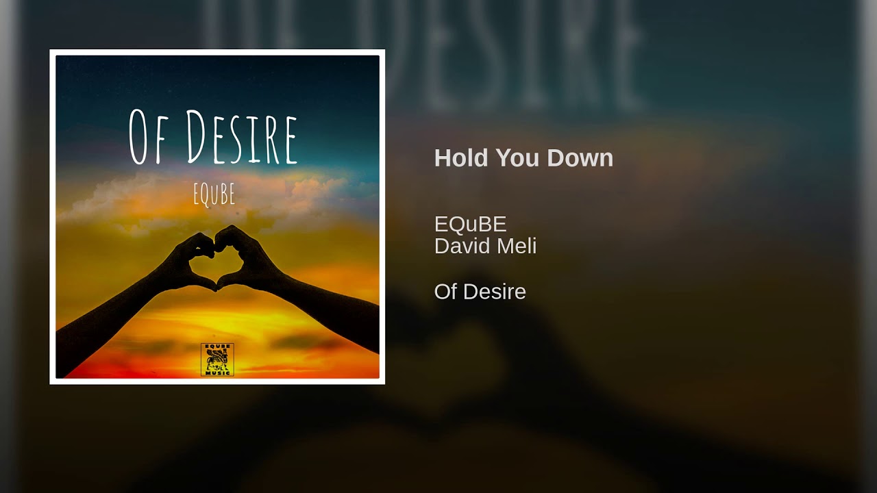Hold You Down - EQuBE ft, David Meli